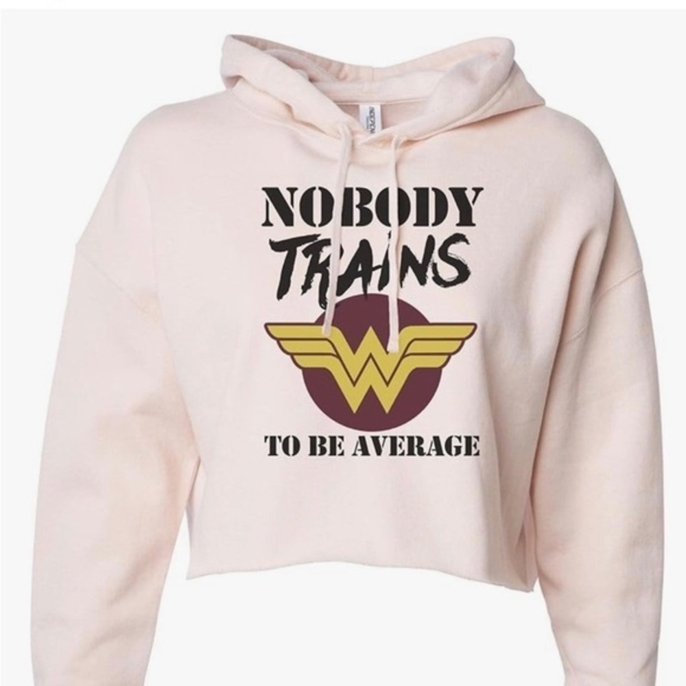 Women's Workout Graphic Crop Hoodie! Wonder Woman Nobody Trains to be Average